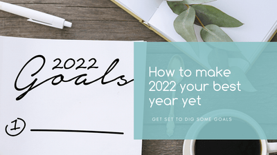 How to make 2022 your best year yet. Get set to dig some goals.