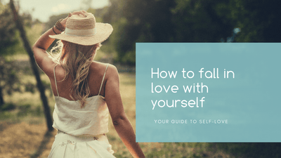 How to fall in love with yourself. Your guide to self love.